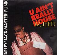 Farley Jackmaster Funk - U ain't really acieed (house) [Vinyl Single]