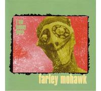 Farley Mohawk - I Am Happy Here
