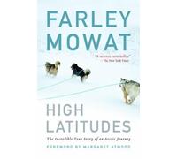Farley Mowat High Latitudes (Tascabile)