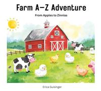 Farm A-Z Adventure: From Apples to Zinnias