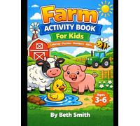 Farm Activity Book for Kids Ages 3-6: 100 Fun Activities Including Coloring, Mazes, ABCs, Numbers, Tracing & Puzzles