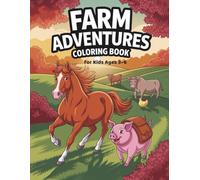 Farm Adventures Coloring Book: For Kids Ages 3-6