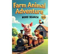 Farm Animal Adventure Word Search (Second Edition): 50 Exciting Puzzles for Children Who Love Animal plus 10 Bonus Coloring Pages!