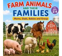 Farm Animal and Their Families: Moms, Dads, Babies and Group