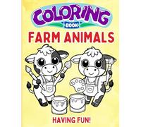 Farm Animal Coloring Book: Farm Animals having Fun!