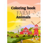Farm Animal Coloring Book for Kids Ages 4-8: Cute and Easy Coloring Pages of Cows, Horses, Pigs, Birds, and More Fun Barnyard Friends for Toddlers