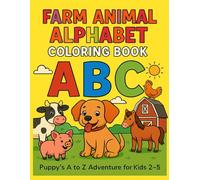 Farm Animal Coloring Book: Puppy's A to Z Farm Adventure for Kids: A Fun and Educational Coloring Book for Tottlers and Preschoolers Ages 2 - 5
