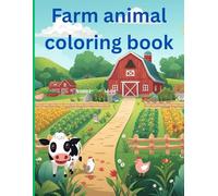 Farm Animal Coloring Book: Simple, Fun and Easy Designs / Cute Cows, Horses, Chickens, Pigs and More!