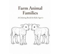 Farm Animal Families: A Coloring Book for Kids Age 6+