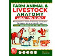Farm Animal & Livestock Anatomy Coloring Book: A Comprehensive Veterinary & Zoology Activity Book for Students, Vet Techs, and Animal Lovers Includes Horse, Cow, Sheep, Goat , Hen & Pig Anatomy