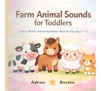 Farm Animal Sounds for Toddlers: A First Words and Animal Noises Book for Kids Ages 1-3