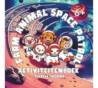 FARM ANIMAL SPACE PATROL: Activiteitenboek