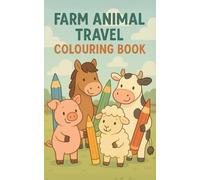 Farm Animal Travel Colouring Book for Kids | Fun 8x5 Summer Holiday Activity | Portable Colouring Adventure | Cute Farmyard Scenes: Cute Farm Animal ... Creativity and Keep Kids Busy On-the-Go