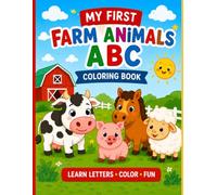Farm Animals Alphabet Coloring Book for Kids Ages 2-5: Make learning the alphabet fun and creative with this adorable Farm Animals Alphabet Coloring Book!