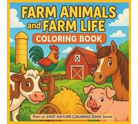 Farm Animals and Farm Life: Coloring Book
