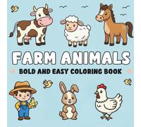 Farm Animals Bold and Easy Coloring Book: A Fun and Relaxing Farm Coloring Book with Bold Designs, Cute Animals, and Creative Drawing Spaces