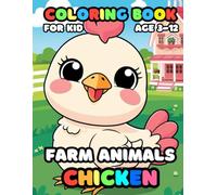 Farm Animals Chicken Coloring Book For Kid Age 3-12: 52 Fun and Adorable Chicken Illustrations for boys and girls