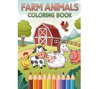 Farm Animals Coloring Book: 25 Fun & Educational Pages for Kids: Discover Cows, Pigs, Horses, Chickens, and More - Perfect for Kids Ages 3-8