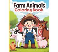 Farm Animals Coloring Book: A Fun and Easy Coloring Book with Cute Farm Animals, Simple Designs, and Big Bold Lines for Boys and Girls