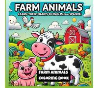 Farm Animals Coloring Book: A Fun Bilingual Coloring Book to Learn Farm Animal Names in English and Spanish