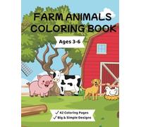 Farm Animals Coloring Book: A Fun & Friendly Animal Coloring Book for Kids Ages 3-6