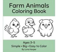 Farm Animals Coloring Book: Big and Simple Coloring Pages for Ages 3-5