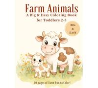 Farm Animals Coloring Book: Big & Easy Pages for Toddlers Ages 2-5