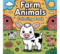 Farm Animals Coloring Book: Big, Happy Farm Friends to Color | Over 40 Fun Pages of Cows, Pigs, Horses, and Chickens for Boys and Girls