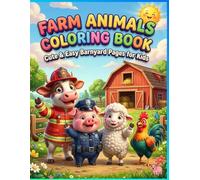 Farm Animals Coloring Book: Cute and Easy Barnyard Coloring Pages for Kids Ages 2-4 and 4-8 - Fun Activity with Cows, Pigs, Horses & Chickens