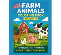 Farm Animals Coloring Book: For Focus and Fine Motor Skills, Ages 4-8