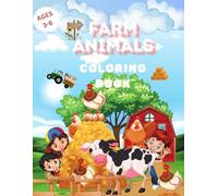 Farm Animals Coloring Book For Kids: 100+ Beautiful Coloring Pages with Cute Farm Animals for Kids Ages 3-6: Cute Farm Animal Illustrations and simple pictures for Kids Aged 3-6