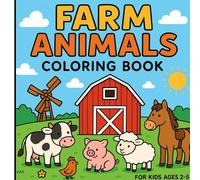 Farm Animals Coloring Book for Kids Ages 2-5: Cute Cows, Horses, Pigs, and Chickens Coloring Pages for Toddlers and Preschoolers