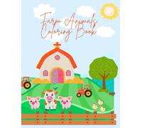 Farm Animals Coloring Book for Kids Ages 2-5: Fun and Easy Coloring Pages of Cows, Pigs, Chickens, and More! Perfect for Toddlers and Preschoolers to Learn Animal Names and Sounds