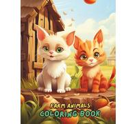 Farm Animals Coloring Book for Kids Ages 2-8: 100+ Fun, Easy & Adorable Farm Animals to Color - Cows, Horses, Chickens, Pigs & More | Big and Simple Designs for Toddlers, Preschool & Kindergarten