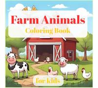Farm Animals Coloring Book for Kids Ages 3-10: Fun and Educational Farmyard Adventures with Cute Animals to Color