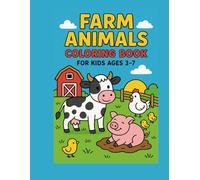 Farm Animals Coloring Book for Kids Ages 3-7: Cute Cows, Horses, Pigs, Chickens & Barnyard Fun to Color