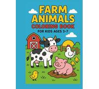 Farm Animals Coloring Book for Kids Ages 3-7: Cute Cows, Horses, Pigs, Chickens & Barnyard Fun to Color