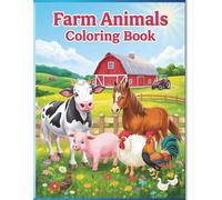 Farm Animals Coloring Book for Kids Ages 3-8: Fun and Easy Coloring Pages Featuring Cute Cows, Chickens, Horses, Pigs, and More!