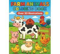 Farm Animals Coloring Book for Kids Ages 4-8: Fun and Easy Coloring Pages with Cute Farm Friends: Over 30 Adorable Illustrations of Farm Animals for Hours of Coloring Fun