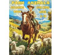 Farm Animals Coloring Book for Kids Ages 5-10: 50 Cute Farm Life Designs - Simple & Fun Coloring Pages with Pets, Birds, Fish & even Insects