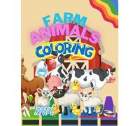 Farm Animals Coloring Book for Kids: Male, Female, and Baby: Over 50 Cute and Funny Animals to Color Including Sheep, Cows, Horses, Cats, Dogs, and ... for Toddlers, Preschool, and Ages 4-12.