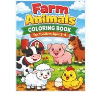 Farm Animals Coloring Book for Toddlers Ages 2-4: Big, Simple Coloring Pages for Little Hands