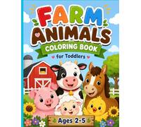 Farm Animals Coloring Book for Toddlers Ages 2-5: Fun & Educational Activity Book for Toddlers and Preschoolers - Coloring, Tracing, Dot-to-Dot, Match the Sounds, and Learn Animal Babies