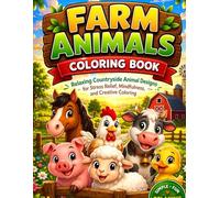 Farm Animals Coloring Book: Relaxing Countryside Animal Designs for Stress Relief, Mindfulness, and Creative Coloring