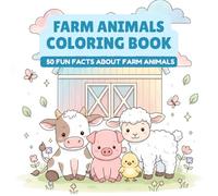 Farm Animals Coloring Book With Fun Facts: 50 Pages of Cows, Pigs, Chickens & More to Color and Learn - Adorable Farm Friends for Kids - Educational Gift for Boys and Girls