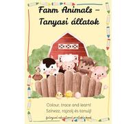 Farm Animals - Colour & Trace in English & Hungarian: A bilingual activity book for kids