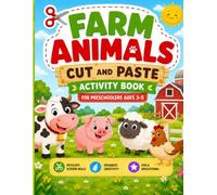 Farm Animals Cut and Paste Activity Book for Preschoolers Ages 3-5: Fun Cutting, Matching and Fine Motor Skills Activities for Young Children