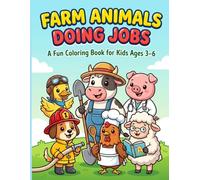 Farm Animals Doing Jobs: A fun Coloring Book for Kids Ages 3-6