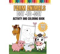 Farm Animals Dot to Dot: Hours of Farm-Themed Puzzle and Coloring Fun