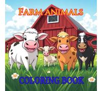 Farm Animals: Farm Animals Coloring Fun: A Creative Journey Through Barnyard Friends for Kids!